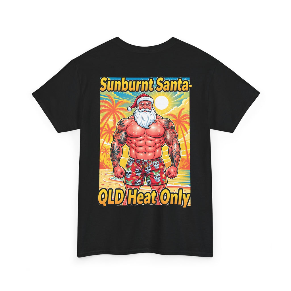 Sunburnt Santa Tee — 'Sunburnt Santa QLD Heat Only' Funny Beach Christmas T-Shirt